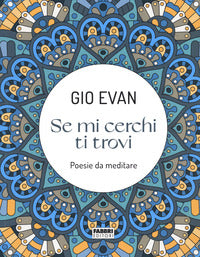 Se mi cerchi ti trovi - poesie da meditare 
