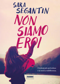 Non siamo eroi 
