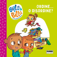 Ordine o disordine ? - billo e billa 