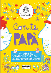 Con te papa' - un libro da scrivere insieme oggi e da conservare per sempre 