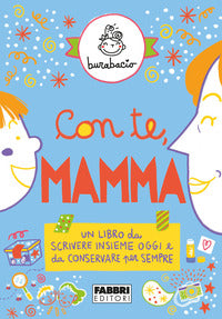 Con te mamma - un libro da scrivere insieme oggi e da conservare per sempre 