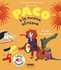 Paco e la musica africana - libri sonori 