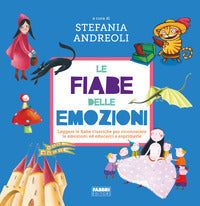 Fiabe delle emozioni - leggere le fiabe classiche per riconoscere le emozioni ed educarci 
