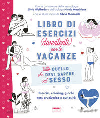 Tutto quello che devi sapere sul sesso - libro di esercizi divertenti per le vacanze 