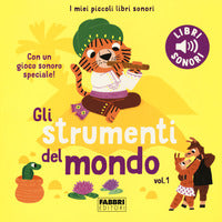 Strumenti del mondo 1 - i miei piccoli libri sonori 