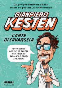 Arte di cavarsela - tutto quello che c'e' da sapere per studenti svogliati e adulti smemorati 