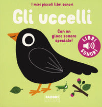 Uccelli - i miei piccoli libri sonori 