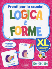 Pronti per la scuola ! logica e forme xl 