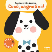 Cucu' cagnolino ! i miei primi libri specchio 