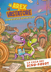 Arex e vastatore dinosauri detective la casa dei dino robot 