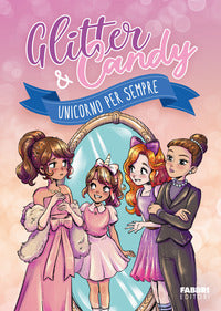 Glitter & candy unicorno per sempre. 