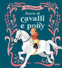 Piu' belle storie di cavalli e pony 