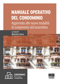 Manuale operativo del condominio - aggiornato alle nuove modalita' di svolgimento dell'assemblea 
