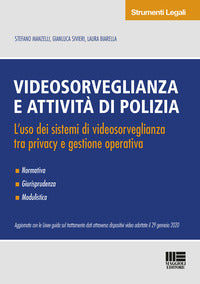 Videosorveglianza e attivita' di polizia - l'uso dei sistemi di videosorveglianza tra privacy e 
