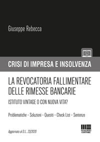 Revocatoria fallimentare delle rimesse bancarie - istituto vintage o con nuova vita ? 