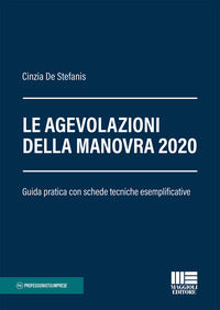 Agevolazioni della manovra 2020 - guida pratica con schede tecniche esemplificative 