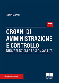 Organi di amministrazione e controllo - nuove funzioni e responsabilita' 