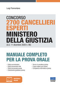 Concorso 2700 cancellieri esperti ministero della giustizia - manuale completo per la prova orale 