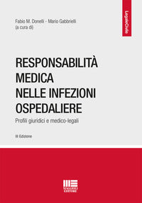 Responsabilita' medica nelle infezioni ospedaliere - profili giuridici e medico legali 
