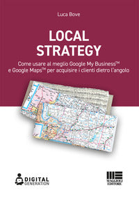 Local strategy - come usare al meglio google my business e gogle maps 