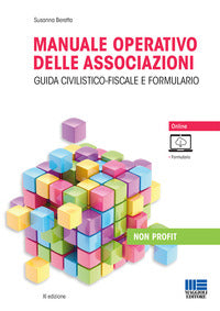 Manuale operativo delle associazioni - guida civilistico fiscale e formulario 