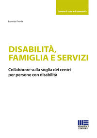Disabilita' famiglia e servizi - collaborare sulla soglia dei centri per persone con disabilita' 