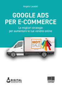 Google ads per e-commerce - le migliori strategie per aumentare le tue vendite online 