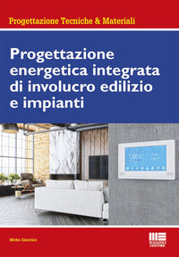 Progettazione energetica integrata di involucro edilizio e impianti 