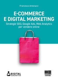 Ecommerce e digital marketing - strategie seo google ads web analytics per vendere online 