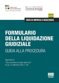 Formulario della liquidazione giudiziale - guida alla procedura aggiornato al terzo correttivo 