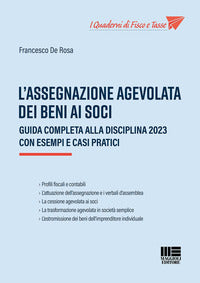 Assegnazione agevolata dei beni ai soci - guida completa alla disciplina 2023 con esempi e casi 