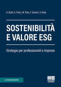 Sostenibilita' e valore esg - strategie per professionisti e imprese 