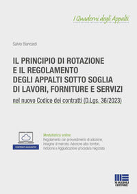 Principio di rotazione e il regolamento degli appalti sotto soglia di lavori forniture e servizi 
