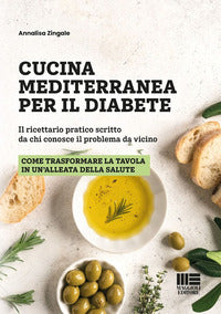 Cucina mediterranea per il diabete - il ricettario pratico scritto da chi conosce il problema 