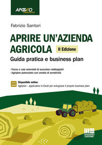 Aprire un'azienda agricola - guida pratica e business plan 