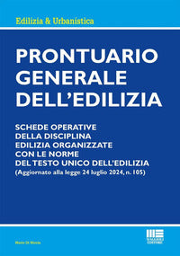 Prontuario generale dell'edilizia - schede operative della disciplina edilizia organizzate con 