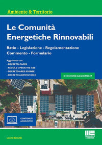 Comunita' energetiche rinnovabili - ratio - legislazione - regolamentazione - commento - formulario 