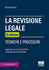 Revisione legale - tecniche e procedure aggiornato con il d.lgs. 125/2024 sul rendiconto 