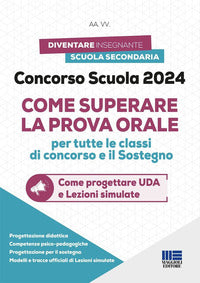 Concorso scuola 2024 - come superare la prova orale per tutte le classi di concorso e il sostegno 
