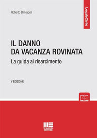 Danno da vacanza rovinata - la guida al risarcimento 