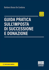 Guida pratica sull'imposta di successione e donazione - con espansione online 