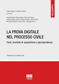 Prova digitale nel processo civile - fonti tecniche di acquisizione e giurisprudenza 