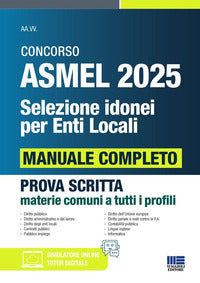 Concorso asmel 2025 selezione idonei per enti locali - manuale completo per la prova scritta 