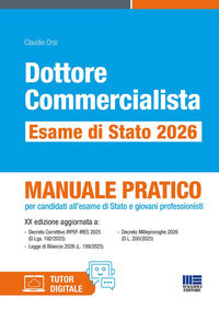 Dottore commercialista - esame di stato 2026 manuale pratico per candidati all'esame di stato 
