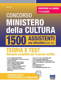 Concorso ministero della cultura 1500 assistenti alla vigilanza - teoria e test - manuale completo 