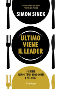 Ultimo viene il leader - perche' alcuni team sono coesi e altri no 