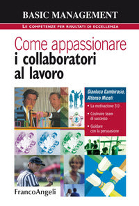 Come appassionare i collaboratori al lavoro 