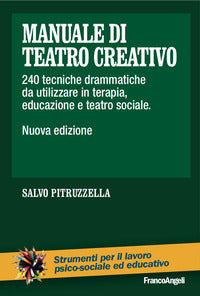 Manuale di teatro creativo - 200 tecniche drammatiche da utilizzare in terapia 