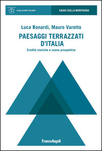Paesaggi terrazzati d'italia - eredita' storiche e nuove prospettive 
