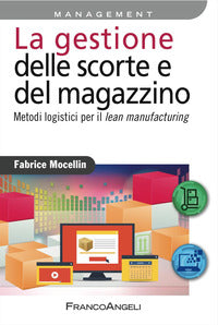 Gestione delle scorte e del magazzino - metodi logistici eper il lean manufacturing 